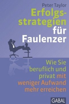 Erfolgsstrategien für Faulenzer - Taylor, Peter