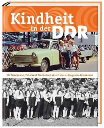Kindheit in der DDR Kindheit in der DDR