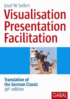 Visualisation, Presentation, Facilitation - Seifert, Josef W.