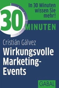 30 Minuten Wirkungsvolle Marketing-Events - Gálvez, Cristián