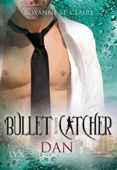 Dan / Bullet Catcher Bd.7 - St. Claire, Roxanne
