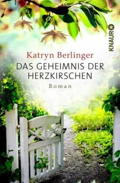 Das Geheimnis der Herzkirschen - Berlinger, Katryn