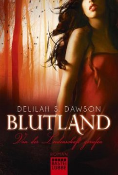 Blutland - Von der Leidenschaft gerufen - Dawson, Delilah S.