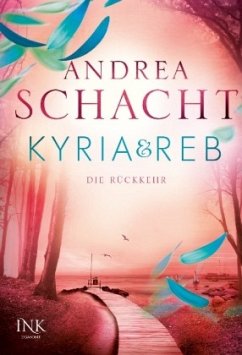 Die Rückkehr / Kyria & Reb Bd.2 - Schacht, Andrea