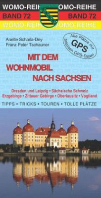 Mit dem Wohnmobil nach Sachsen - Scharla-Dey, Anette; Tschauner, Franz P.