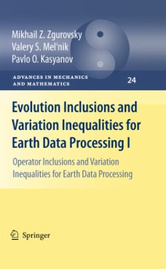 Evolution Inclusions and Variation Inequalities for Earth Data Processing I - Zgurovsky, Mikhail Z.;Mel'nik, Valery S.;Kasyanov, Pavlo O.