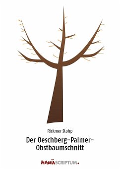 Der Oeschberg-Palmer-Obstbaumschnitt - Stoph, Rickmer