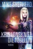 Die Rebellin / Kris Longknife Bd.1