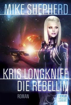 Die Rebellin / Kris Longknife Bd.1 - Shepherd, Mike