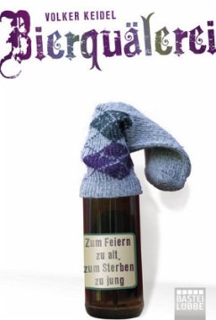 Bierquälerei - Keidel, Volker Bierquälerei - Keidel, Volker