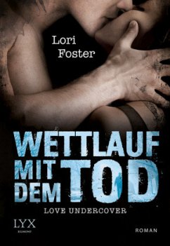 Wettlauf mit dem Tod / Love Undercover Bd.1 - Foster, Lori