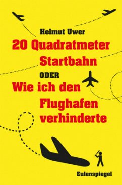 20 Quadratmeter Startbahn - Uwer, Helmut