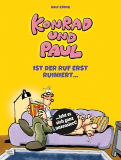 Konrad und Paul - Ist der Ruf erst ruiniert ... - König, Ralf