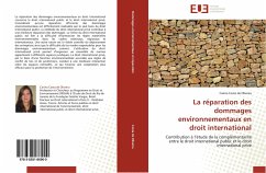La réparation des dommages environnementaux en droit international - Costa de Oliveira, Carina