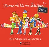Hurra, ich bin ein Schulkind! 2013 Hurra, ich bin ein Schulkind! 2013