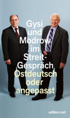 Ostdeutsch oder angepasst - Modrow, Hans; Gysi, Gregor