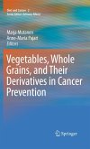 Vegetables, Whole Grains, and Their Derivatives in Cancer Prevention Vegetables, Whole Grains, and Their Derivatives in Cancer Prevention