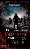 Ein Höllenhund kommt selten allein / Felix Castor Bd.2 Ein Höllenhund kommt selten allein / Felix Castor Bd.2