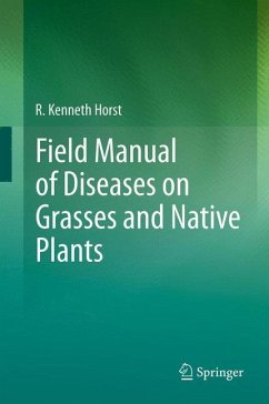 Field Manual of Diseases on Grasses and Native Plants - Horst, R. Kenneth