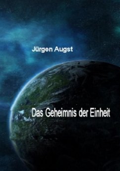 Das Geheimnis der Einheit - Augst, Jürgen