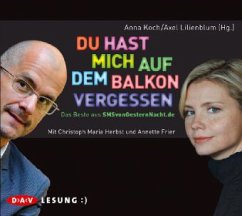 Du hast mich auf dem Balkon vergessen / SMSvongesternnacht.de Bd.1 (1 Audio-CD) - Koch, Anne; Lilienblum, Axel
