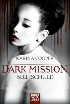 Blutschuld / Dark Mission Bd.2 - Cooper, Karina