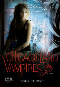 Eiskalte Bisse / Chicagoland Vampires Bd.6 - Neill, Chloe