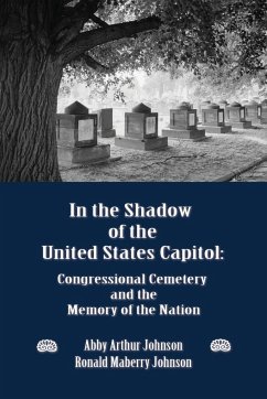 IN THE SHADOW OF THE UNITED STATES CAPITOL - Johnson, Abby A; Johnson, Ronald M