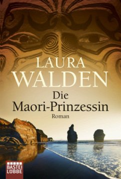 Die Maori-Prinzessin / Neuseeland-Saga Bd.5 - Walden, Laura
