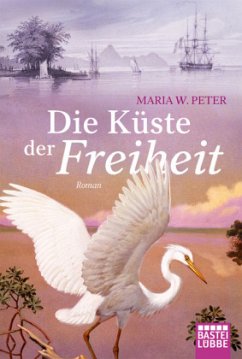 Die Küste der Freiheit - Peter, Maria W.