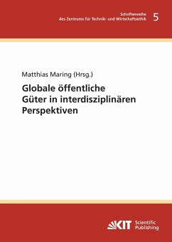 Globale öffentliche Güter in interdisziplinären Perspektiven - Maring, Matthias