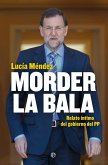 Morder la bala : relato íntimo del gobierno del PP