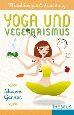 Yoga und Vegetarismus - Gannon, Sharon