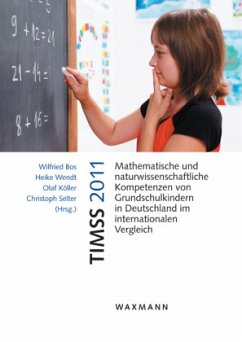 TIMSS 2011 Mathematische und naturwissenschaftliche Kompetenzen von Grundschulkindern in Deutschland im internationalen Vergleich