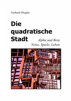 Die quadratische Stadt - Stiegler, Gerhard