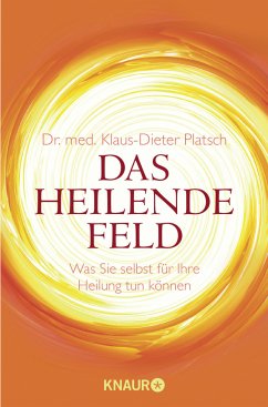 Das Heilende Feld - Platsch, Klaus-Dieter