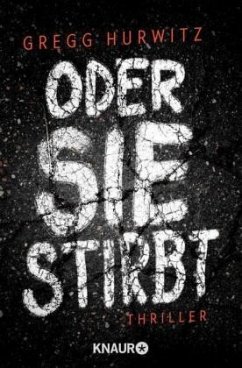 Oder sie stirbt - Hurwitz, Gregg