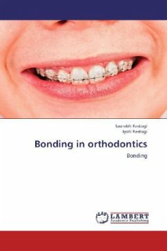 Bonding in orthodontics - Rastogi, Saurabh;Rastogi, Jyoti