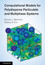 Computational Models for Polydisperse Particulate and Multiphase Systems - Marchisio, Daniele L; Fox, Rodney O