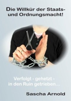 Die Willkür der Staats-und Ordnungsmacht!