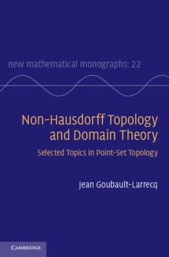 Non-Hausdorff Topology and Domain Theory - Goubault-Larrecq, Jean (Ecole Normale Superieure de Cachan)