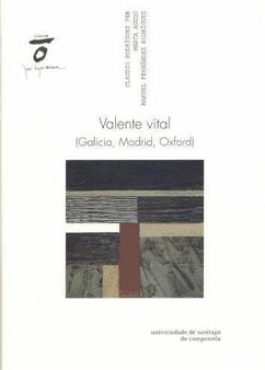 Valente vital : Galicia, Madrid, Oxford - Fernández Rodríguez, Manuel; Rodríguez Fer, Claudio; Agudo Ramírez, Marta