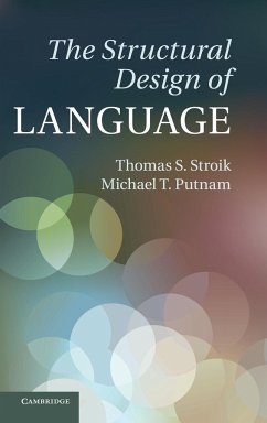 The Structural Design of Language - Stroik, Thomas S.; Putnam, Michael T.