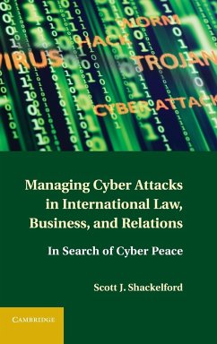 Managing Cyber Attacks in International Law, Business, and Relations - Shackelford, Scott J.