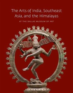 The Arts of India, Southeast Asia, and the Himalayas at the Dallas Museum of Art - Bromberg, Anne