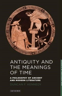 Antiquity and the Meanings of Time - Kennedy, Duncan F.