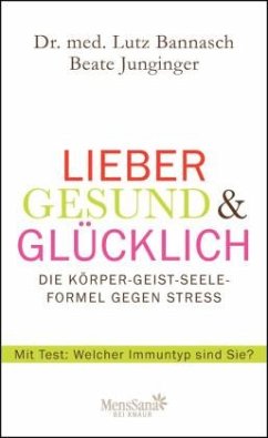 Lieber gesund & glücklich - Bannasch, Lutz;Junginger, Beate