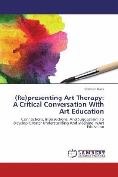 (Re)presenting Art Therapy: A Critical Conversation With Art Education - Black, Christen