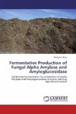 Fermentative Production of Fungal Alpha Amylase and Amyloglucosidase