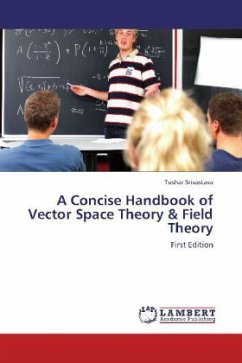 A Concise Handbook of Vector Space Theory & Field Theory - Srivastava, Tushar